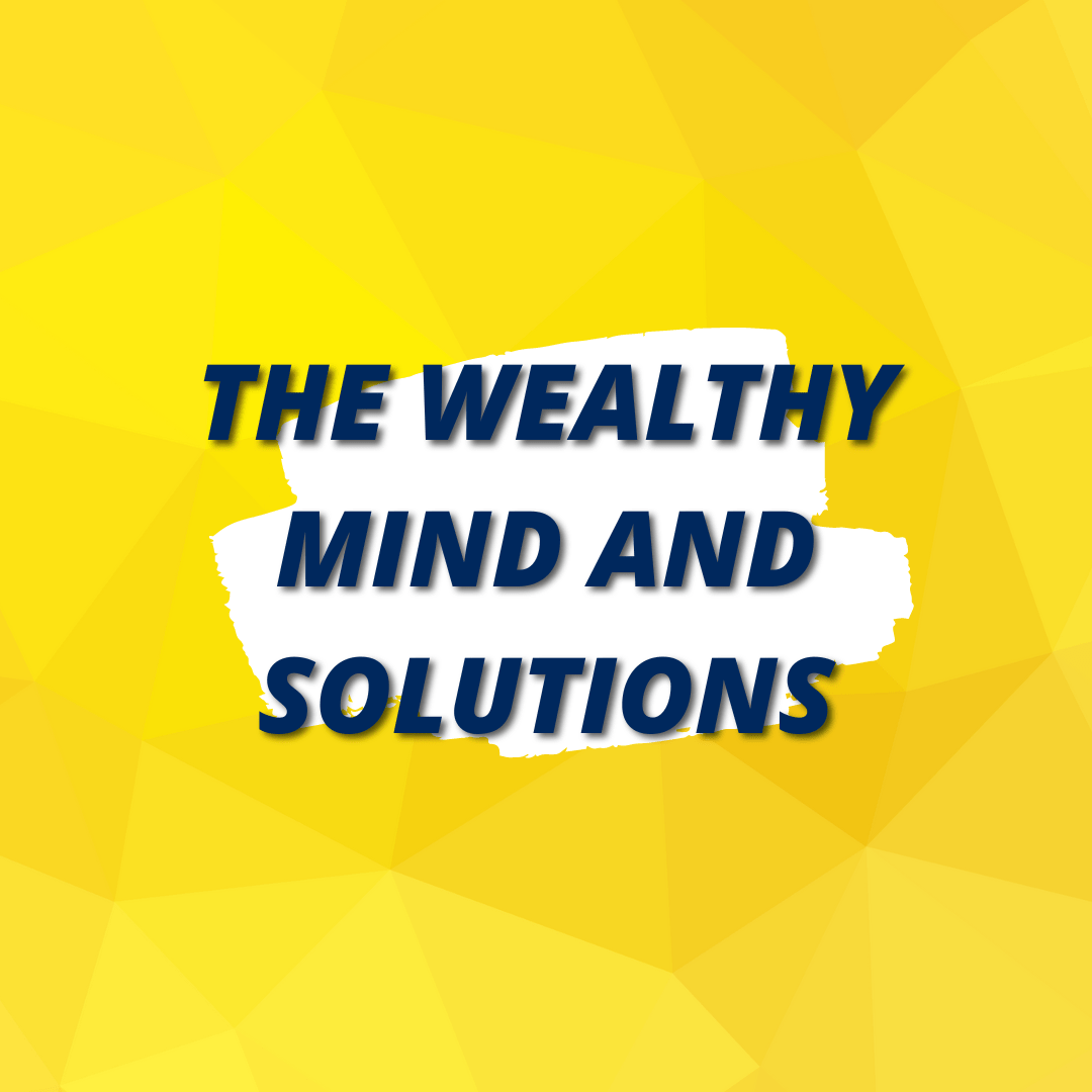 Wealth minded and their solutions